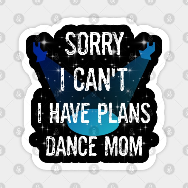 Funny Boy Girl Dancers Dance Recital Sorry I Can't I Have Plans Dance Mom Sticker by egcreations